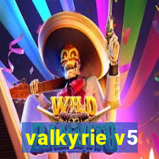 valkyrie v5